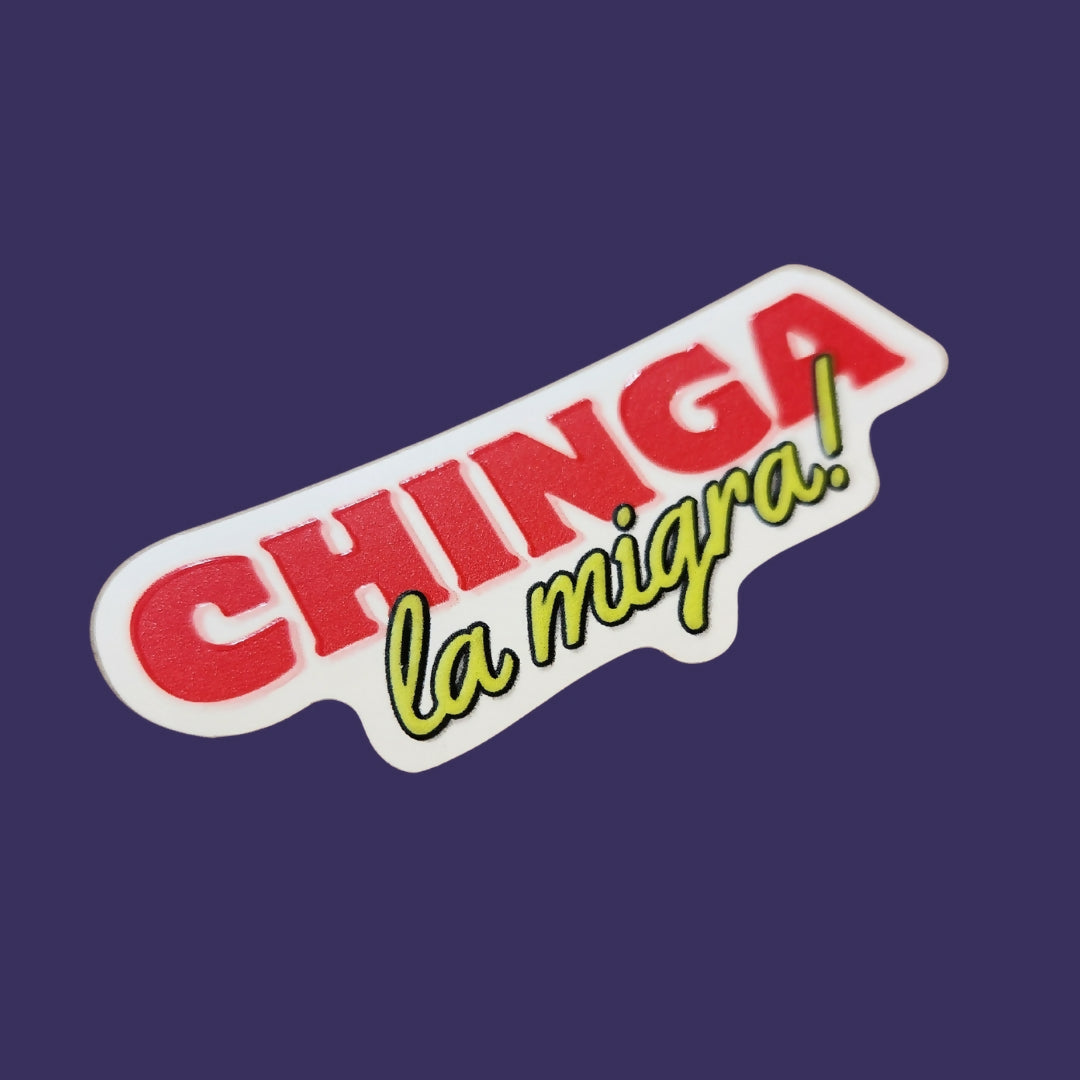 Chinga La Migra Raised Spot UV Sticker