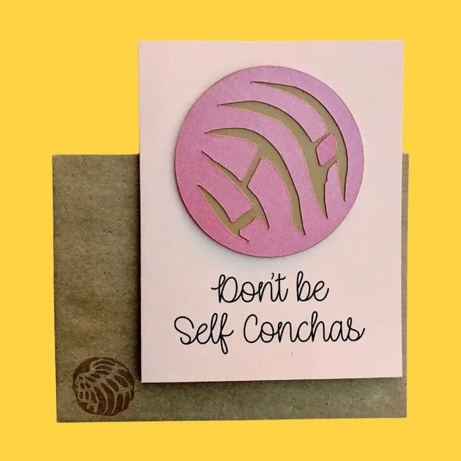Dont be Self Conchas Handmade Card