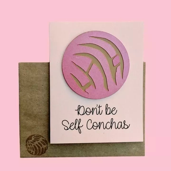 Dont be Self Conchas Handmade Card
