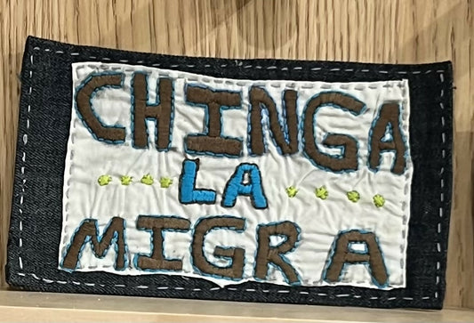 Chinga La Migra Patch